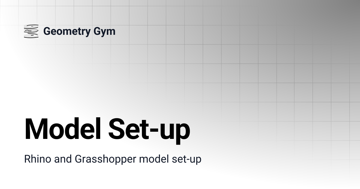 Model Set-up | Geometry Gym